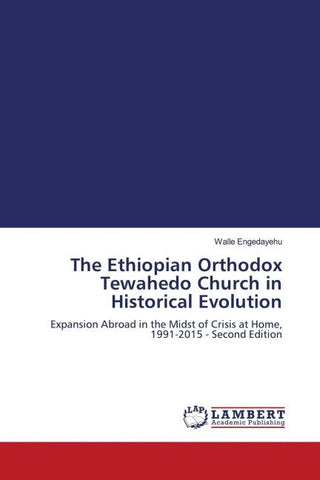 The Ethiopian Orthodox Tewahedo Church in Historical Evolution