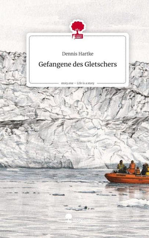 Gefangene des                   Gletschers. Life is a Story - story.one