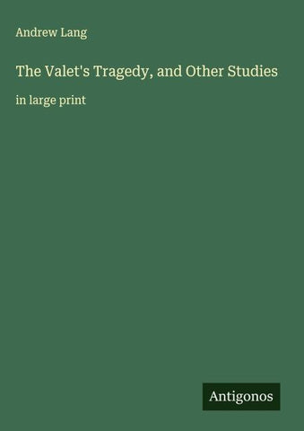 The Valet's Tragedy, and Other Studies