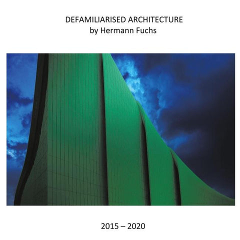 Defamiliarised Architecture by Hermann Fuchs