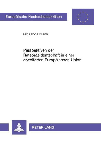 Perspektiven der Ratspräsidentschaft in einer erweiterten Europäischen Union
