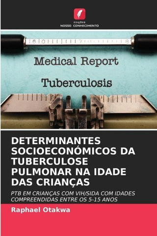 DETERMINANTES SOCIOECONÓMICOS DA TUBERCULOSE PULMONAR NA IDADE DAS CRIANÇAS