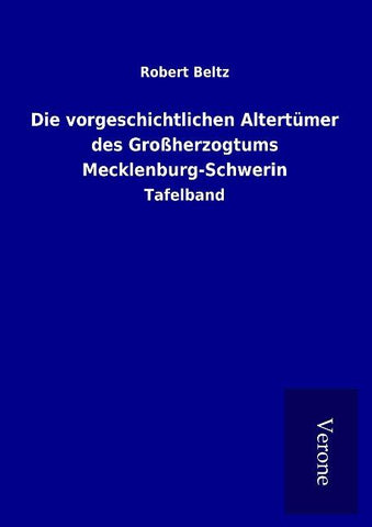 Die vorgeschichtlichen Altertümer des Großherzogtums Mecklenburg-Schwerin