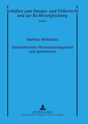 Internationales Wassernutzungsrecht und Spieltheorie