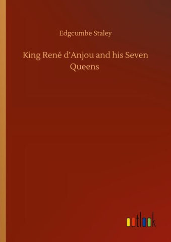 King René d'Anjou and his Seven Queens