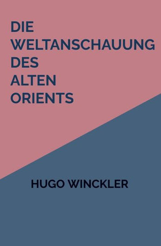Die Weltanschauung des Alten Orients
