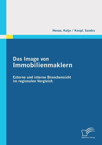 Das Image von Immobilienmaklern: Externe und interne Branchensicht im regionalen Vergleich