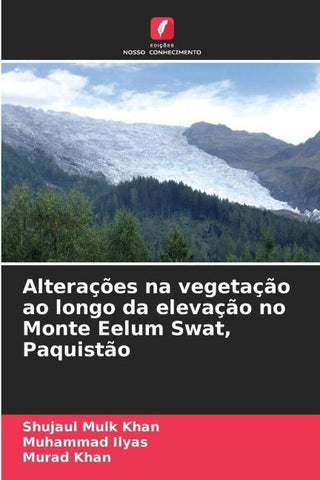 Alterações na vegetação ao longo da elevação no Monte Eelum Swat, Paquistão