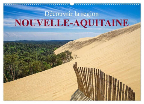 Découvrir la région Nouvelle-Aquitaine (Calendrier mural 2026 DIN A2 vertical), CALVENDO calendrier mensuel