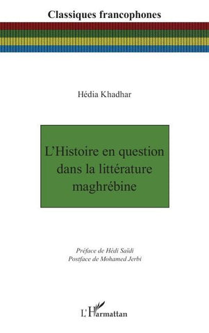 L'Histoire en question dans la littérature maghrébine