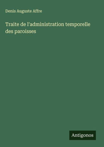 Traite de l'administration temporelle des paroisses