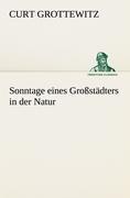 Sonntage eines Großstädters in der Natur