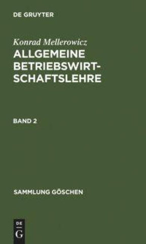 Konrad Mellerowicz: Allgemeine Betriebswirtschaftslehre / Konrad Mellerowicz: Allgemeine Betriebswirtschaftslehre. Band 2