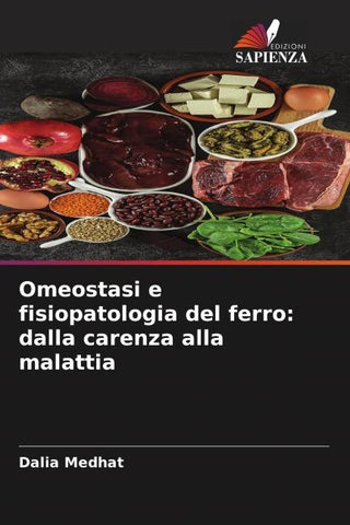 Omeostasi e fisiopatologia del ferro: dalla carenza alla malattia