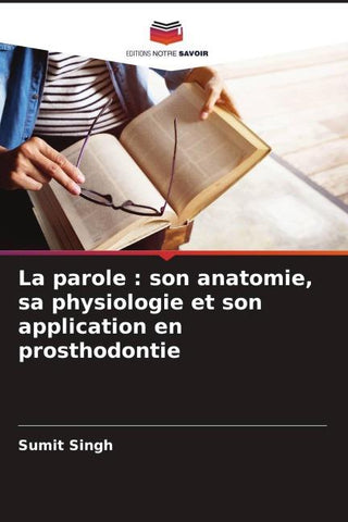 La parole : son anatomie, sa physiologie et son application en prosthodontie
