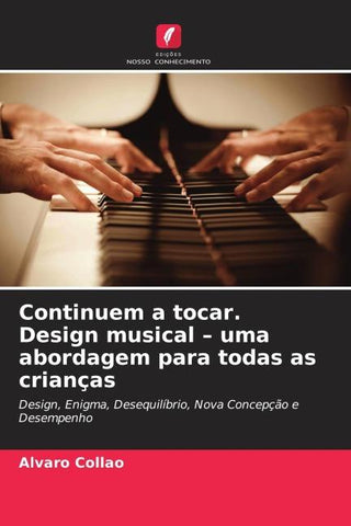 Continuem a tocar. Design musical - uma abordagem para todas as crianças