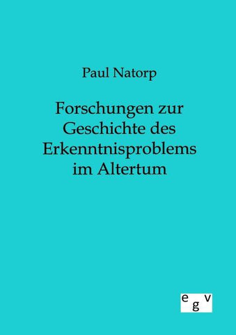 Forschungen zur Geschichte des Erkenntnisproblems im Altertum
