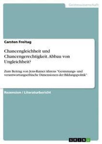 Chancengleichheit und Chancengerechtigkeit. Abbau von Ungleichheit?