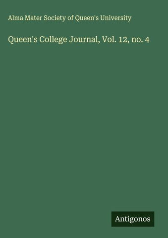 Queen's College Journal, Vol. 12, no. 4