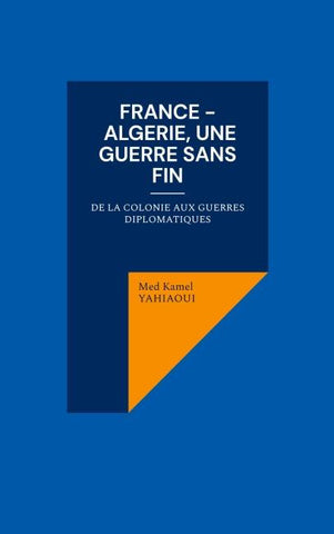 France - Algerie, une guerre sans fin
