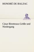 Cäsar Birotteaus Größe und Niedergang