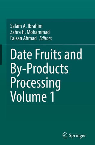 Date Fruits and By-Products Processing Volume 1