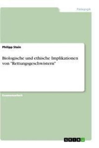 Biologische und ethische Implikationen von "Rettungsgeschwistern"
