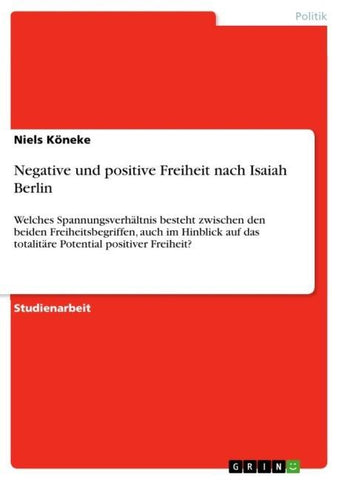 Negative und positive Freiheit nach Isaiah Berlin