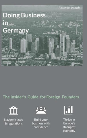 Doing Business in Germany - The Insider's Guide for Foreign Founders