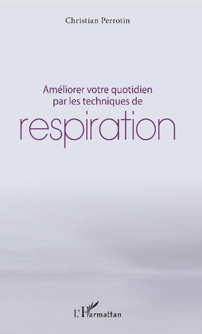 Améliorer votre quotidien par les techniques de respiration