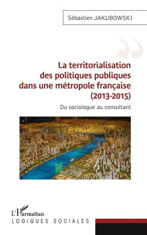 La territorialisation des politiques publiques dans une métropole française (2013-2015)