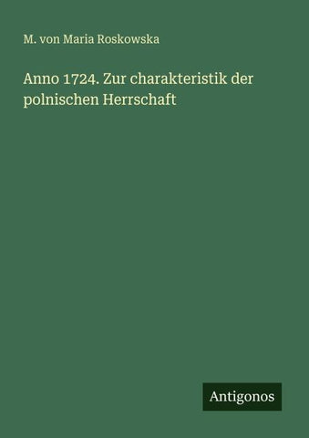 Anno 1724. Zur charakteristik der polnischen Herrschaft