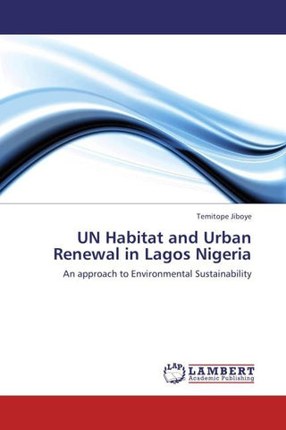 UN Habitat and Urban Renewal in Lagos Nigeria