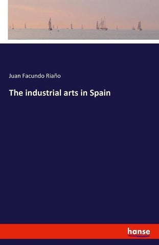 The industrial arts in Spain