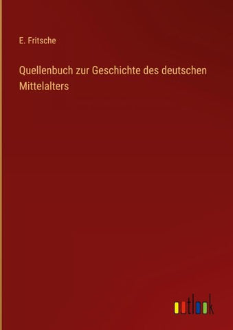 Quellenbuch zur Geschichte des deutschen Mittelalters