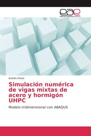 Simulación numérica de vigas mixtas de acero y hormigón UHPC