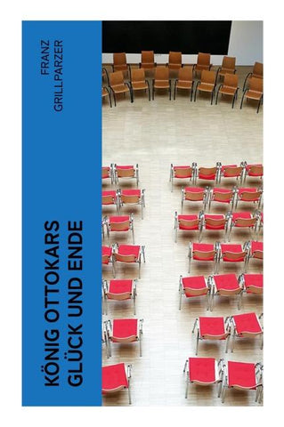 König Ottokars Glück und Ende