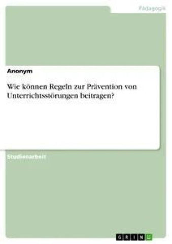Wie können Regeln zur Prävention von Unterrichtsstörungen beitragen?