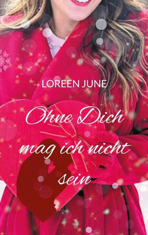 Ohne Dich mag ich nicht sein