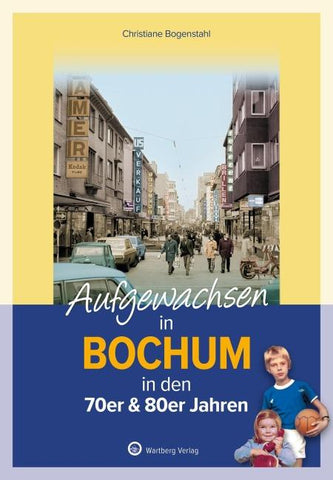 Aufgewachsen in Bochum