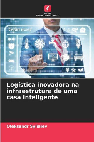 Logística inovadora na infraestrutura de uma casa inteligente