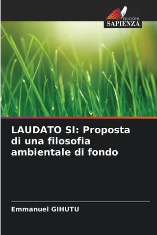 LAUDATO SI: Proposta di una filosofia ambientale di fondo