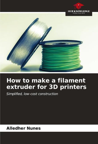 How to make a filament extruder for 3D printers