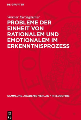 Probleme der Einheit von Rationalem und Emotionalem im Erkenntnisprozess
