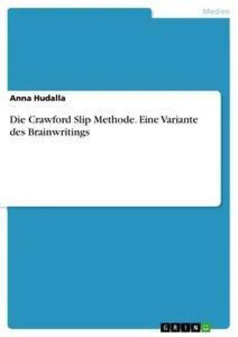 Die Crawford Slip Methode. Eine Variante des Brainwritings