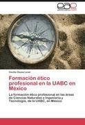 Formación ético profesional en la UABC en México