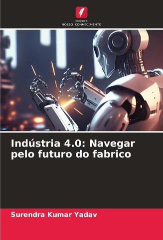 Indústria 4.0: Navegar pelo futuro do fabrico