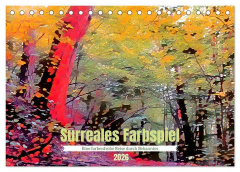 Surreales Farbspiel (Tischkalender 2026 DIN A5 quer), CALVENDO Monatskalender