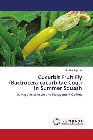 Cucurbit Fruit Fly (Bactrocera cucurbitae Coq.) In Summer Squash