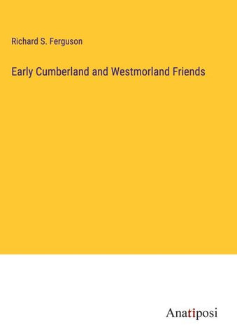 Early Cumberland and Westmorland Friends